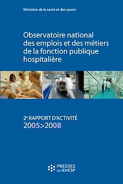 Télécharger le livre :  Observatoire national des emplois et des métiers de la fonction publique hospitalière