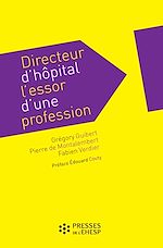 Télécharger le livre :  Directeur d'hôpital : l'essor d'une profession