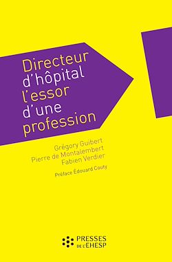Télécharger le livre :  Directeur d'hôpital : l'essor d'une profession