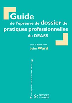 Télécharger le livre :  Guide de l'épreuve de dossier de pratiques professionnelles du DEASS - 3e édition