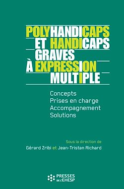 Télécharger le livre :  Polyhandicaps et handicaps graves à expression multiple - Concepts, prise en charge, accompagnement, solutions