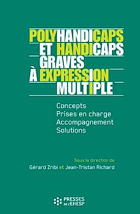 Télécharger le livre :  Polyhandicaps et handicaps graves à expression multiple - Concepts, prise en charge, accompagnement, solutions