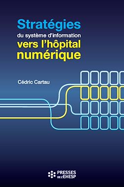 Télécharger le livre :  Stratégies du système d'information : vers l'hôpital numérique