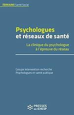 Télécharger le livre :  Psychologues et réseaux de santé - La clinique du psychologue à l'épreuve du réseau