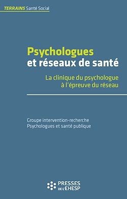 Télécharger le livre :  Psychologues et réseaux de santé - La clinique du psychologue à l'épreuve du réseau