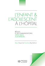Télécharger le livre :  L'enfant et l'adolescent à l'hôpital - Règles et recommandations applicables aux mineurs