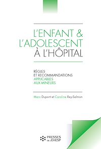 Télécharger le livre :  L'enfant et l'adolescent à l'hôpital - Règles et recommandations applicables aux mineurs