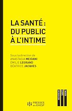 Télécharger le livre :  La santé : du public à l'intime