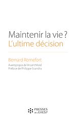 Télécharger le livre :  Maintenir la vie ? L'ultime décision