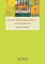 Télécharger le livre :  Je suis Mademoiselle C. schizophrène
