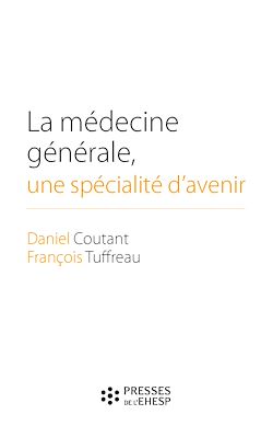 Télécharger le livre :  La médecine générale, une spécialité d'avenir