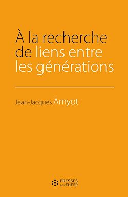 Télécharger le livre :  A la recherche de lien entre les générations