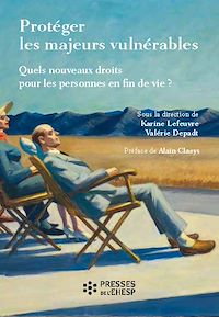Télécharger le livre :  Protéger les majeurs vulnérables - Quels nouveaux droits pour les personnes en fin de vie ?