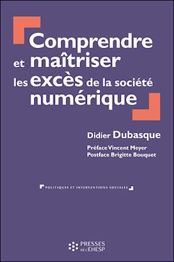 Télécharger le livre :  Comprendre et maîtriser les excès de la société numérique