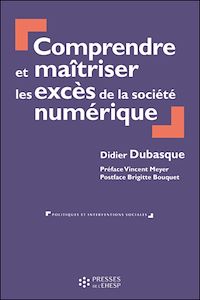 Télécharger le livre :  Comprendre et maîtriser les excès de la société numérique