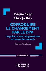 Télécharger le livre :  Coproduire le changement par le DPA