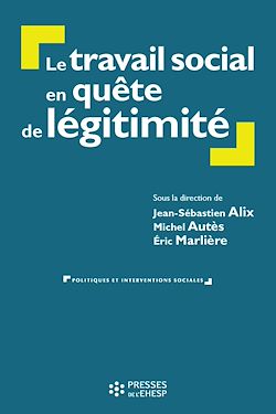 Télécharger le livre :  Le travail social en quête de légitimité