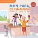 Télécharger le livre :  Mon papa, ce champion