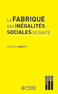 Télécharger le livre :  La fabrique des inégalités sociales de santé