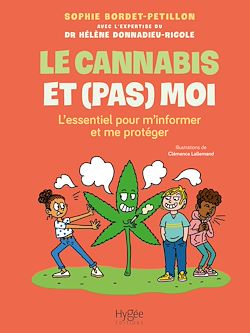 Télécharger le livre :  Le cannabis et (pas) moi. L'essentiel pour m'informer et me protéger