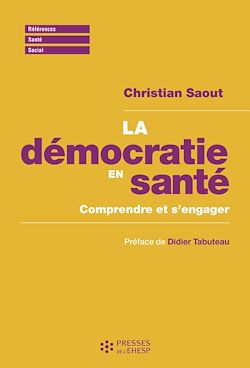 Télécharger le livre :  La démocratie en santé. Comprendre et s’engager