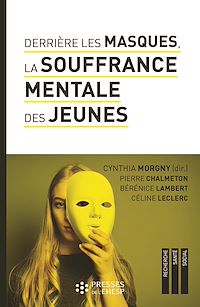 Télécharger le livre : Derrière les masques, la souffrance mentale des jeunes. Construire du lien pour prévenir les idées suicidaires