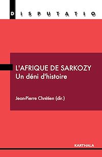 Télécharger le livre :  L'Afrique de Sarkozy - Un déni d'histoire