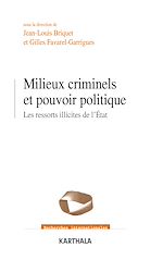 Download this eBook Milieux criminels et pouvoirs politiques - Les ressorts illicites de l'Etat
