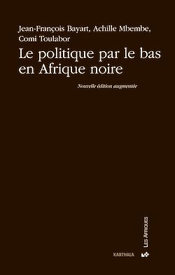 Télécharger le livre :  Le politique par le bas en Afrique noire