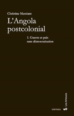 Télécharger le livre :  L'Angola postcolonial : Tome 1, Guerre et paix sans démocratisation