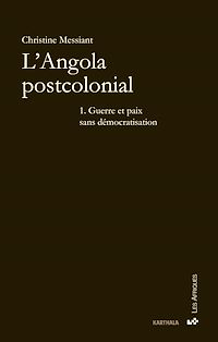 Télécharger le livre :  L'Angola postcolonial : Tome 1, Guerre et paix sans démocratisation