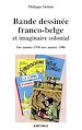 Télécharger le livre :  Bande dessinée franco-belge et imaginaire colonial - Des années 1930 aux années 1980