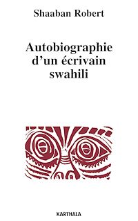 Télécharger le livre :  Autobiographie d'un écrivain swahili