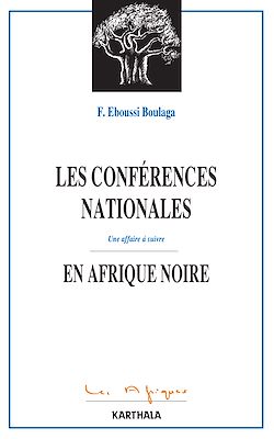 Télécharger le livre :  Les conférences nationales en Afrique noire - Une affaire à suivre
