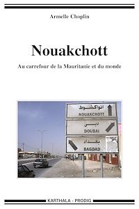 Télécharger le livre :  Nouakchott. Au carrefour de la Mauritanie et du monde