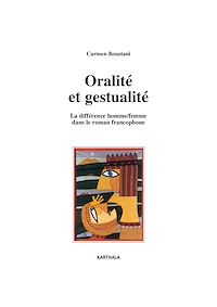 Télécharger le livre :  Oralité et gestualité - La différence homme/femme dans le roman francophone