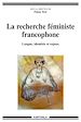 Télécharger le livre :  La recherche féministe francophone
