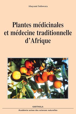 Téléchargez le livre :  Plantes médicinales et médecine traditionnelle d'Afrique. Nouvelle édition