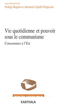 Télécharger le livre :  Vie quotidienne et pouvoir sous le communisme - Consommer à l'Est