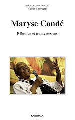 Télécharger le livre :  Maryse Condé - Rébellion et transgressions