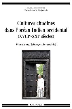 Télécharger le livre :  Cultures citadines dans l'Océan Indien (XVIIIe - XXIe siècles)