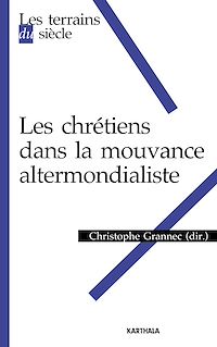 Télécharger le livre :  Les chrétiens dans la mouvance altermondialiste