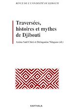 Télécharger le livre :  Traversées, histoires et mythes de Djibouti. Revue de l'Université de Djibouti