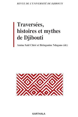 Téléchargez le livre :  Traversées, histoires et mythes de Djibouti. Revue de l'Université de Djibouti