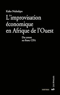 Télécharger le livre :  L'improvisation économique en Afrique de l'Ouest - Du coton au franc CFA