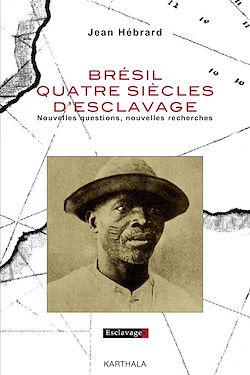Télécharger le livre :  Brésil quatre siècles d'esclavage - Nouvelles questions, nouvelles recherches