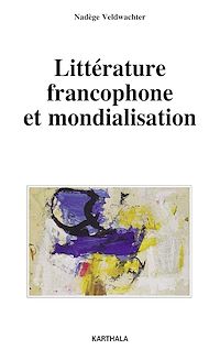 Télécharger le livre :  Littérature francophone et mondialisation