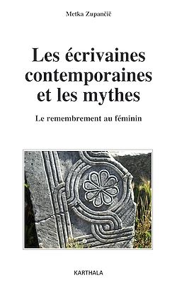 Télécharger le livre :  Les écrivaines contemporaines et les mythes - Le remembrement au féminin