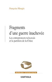 Télécharger le livre :  Fragments d'une guerre inachevée - Les entrepreneurs taïwanais et la partition de la Chine