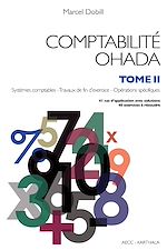 Télécharger le livre :  Comptabilité OHADA. Tome 2 : Système comptables - Travaux de fin d'exercice - Opérations spécifiques (nouvelle édition)